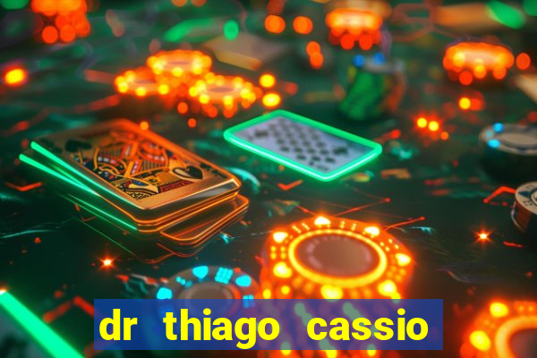 dr thiago cassio santos walmsley de lucena